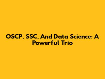 OSCP, SSC, And Data Science: A Powerful Trio