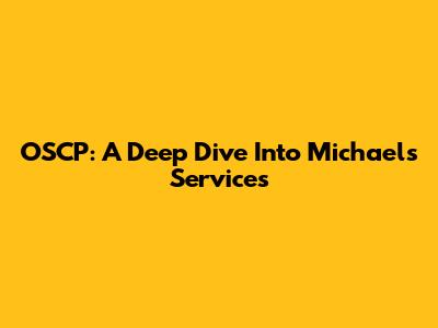 OSCP: A Deep Dive Into Michael's Services