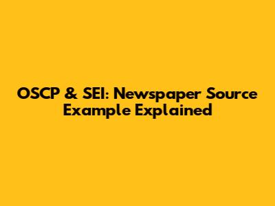 OSCP & SEI: Newspaper Source Example Explained
