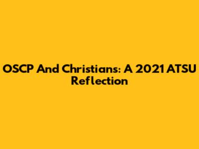 OSCP And Christians: A 2021 ATSU Reflection