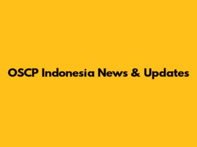 OSCP Indonesia News & Updates
