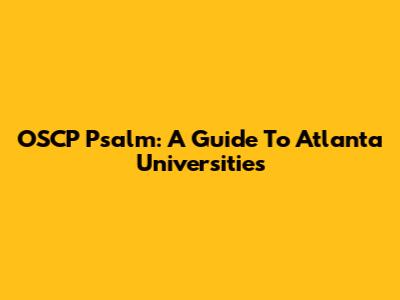 OSCP Psalm: A Guide To Atlanta Universities