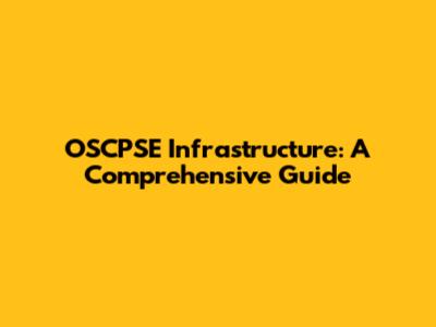 OSCPSE Infrastructure: A Comprehensive Guide