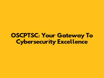 OSCPTSC: Your Gateway To Cybersecurity Excellence