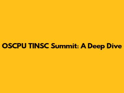 OSCPU TINSC Summit: A Deep Dive