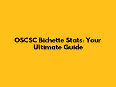 OSCSC Bichette Stats: Your Ultimate Guide
