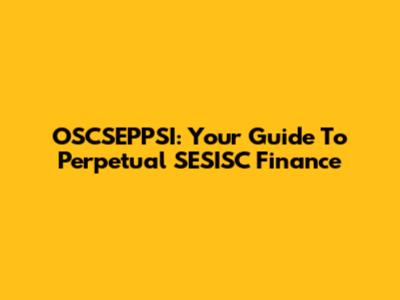 OSCSEPPSI: Your Guide To Perpetual SESISC Finance