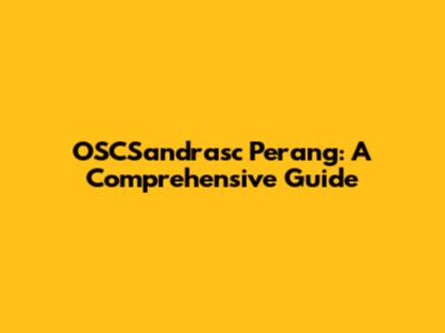OSCSandrasc Perang: A Comprehensive Guide