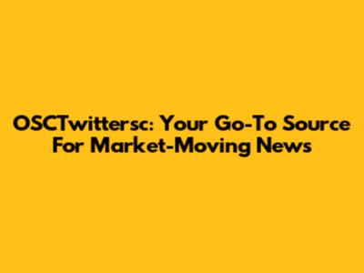 OSCTwittersc: Your Go-To Source For Market-Moving News