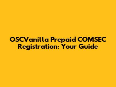 OSCVanilla Prepaid COMSEC Registration: Your Guide