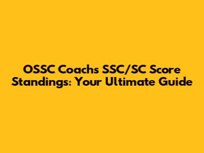 OSSC Coach's SSC/SC Score Standings: Your Ultimate Guide
