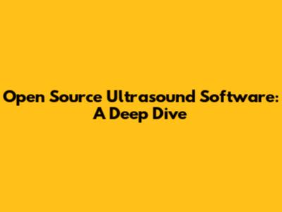 Open Source Ultrasound Software: A Deep Dive