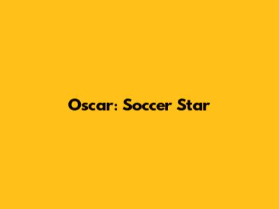 Oscar: Soccer Star