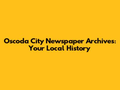 Oscoda City Newspaper Archives: Your Local History