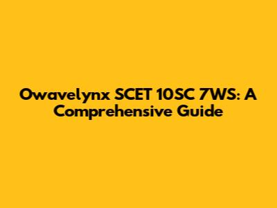 Owavelynx SCET 10SC 7WS: A Comprehensive Guide