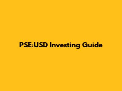 PSE:USD Investing Guide