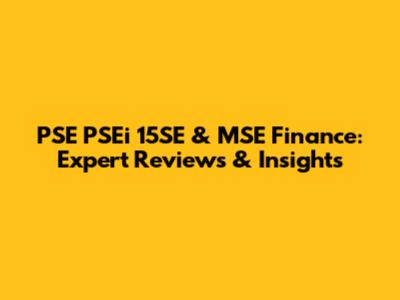 PSE PSEi 15SE & MSE Finance: Expert Reviews & Insights