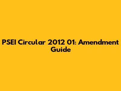 PSEI Circular 2012 01: Amendment Guide