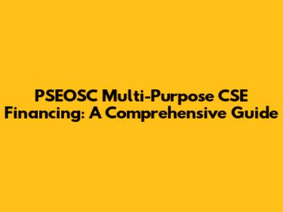 PSEOSC Multi-Purpose CSE Financing: A Comprehensive Guide