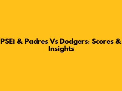 PSEi & Padres Vs Dodgers: Scores & Insights