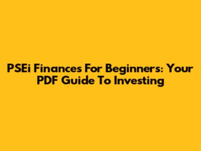 PSEi Finances For Beginners: Your PDF Guide To Investing