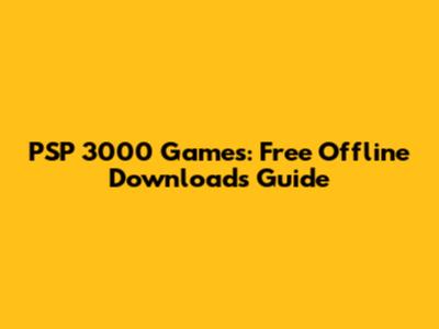 PSP 3000 Games: Free Offline Downloads Guide