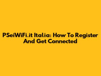 PSeiWiFi.it Italia: How To Register And Get Connected
