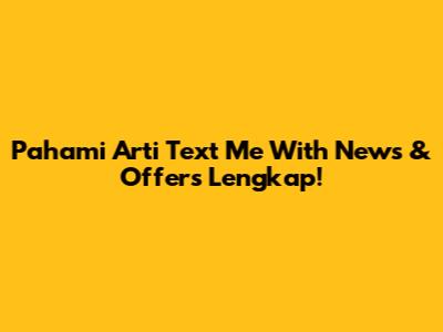 Pahami Arti 'Text Me With News & Offers' Lengkap!