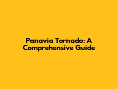 Panavia Tornado: A Comprehensive Guide