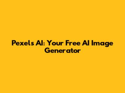 Pexels AI: Your Free AI Image Generator