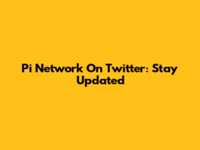 Pi Network On Twitter: Stay Updated