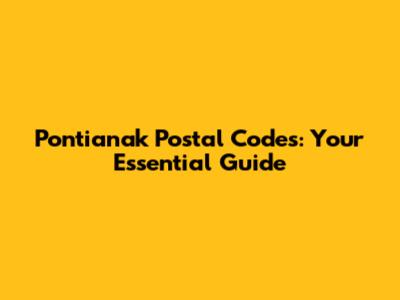 Pontianak Postal Codes: Your Essential Guide