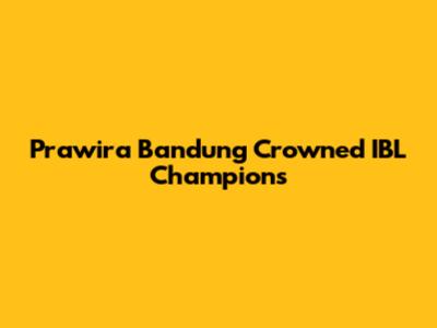 Prawira Bandung Crowned IBL Champions