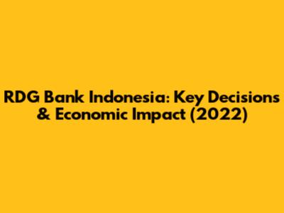 RDG Bank Indonesia: Key Decisions & Economic Impact (2022)