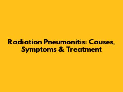 Radiation Pneumonitis: Causes, Symptoms & Treatment