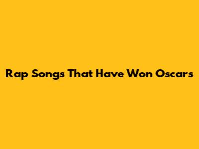 Rap Songs That Have Won Oscars