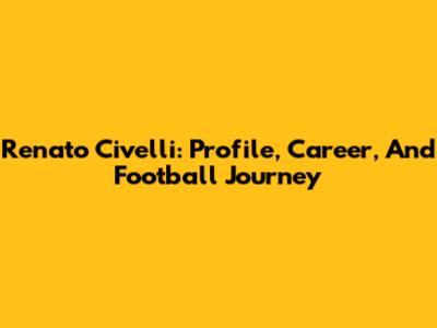 Renato Civelli: Profile, Career, And Football Journey