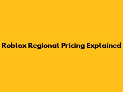 Roblox Regional Pricing Explained