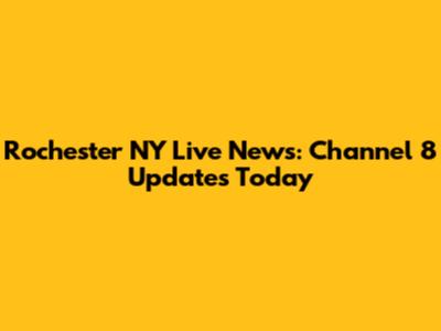Rochester NY Live News: Channel 8 Updates Today