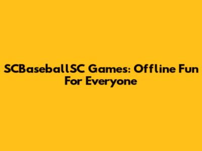 SCBaseballSC Games: Offline Fun For Everyone