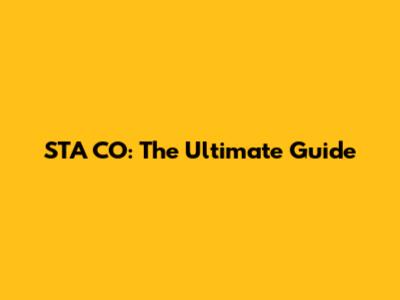 STA CO: The Ultimate Guide