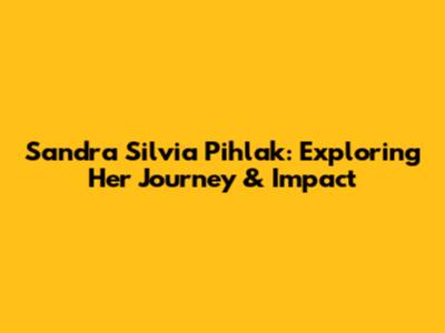 Sandra Silvia Pihlak: Exploring Her Journey & Impact