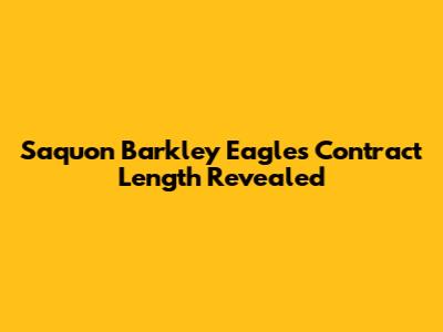 Saquon Barkley Eagles Contract Length Revealed