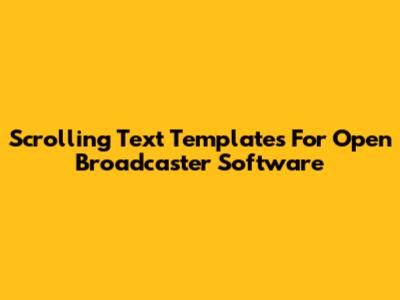 Scrolling Text Templates For Open Broadcaster Software