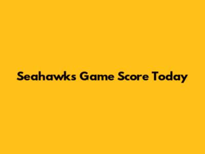 Seahawks Game Score Today