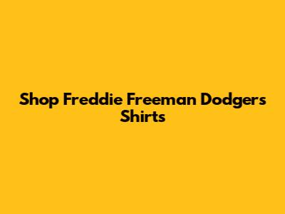 Shop Freddie Freeman Dodgers Shirts