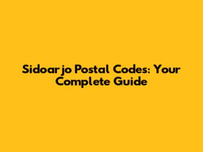Sidoarjo Postal Codes: Your Complete Guide