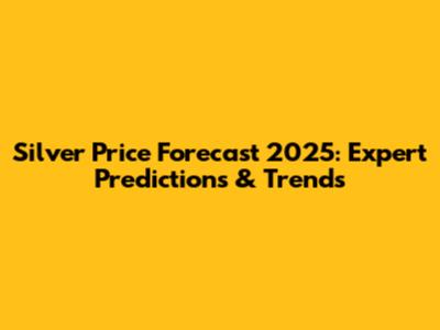 Silver Price Forecast 2025: Expert Predictions & Trends