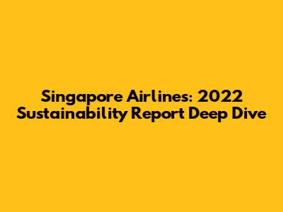 Singapore Airlines: 2022 Sustainability Report Deep Dive
