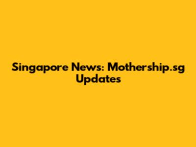 Singapore News: Mothership.sg Updates